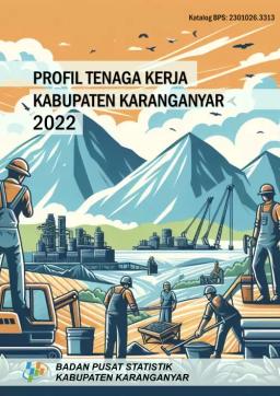 PROFIL TENAGA KERJA KABUPATEN KARANGANYAR 2022